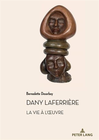 Dany Laferrière : la vie à l'oeuvre