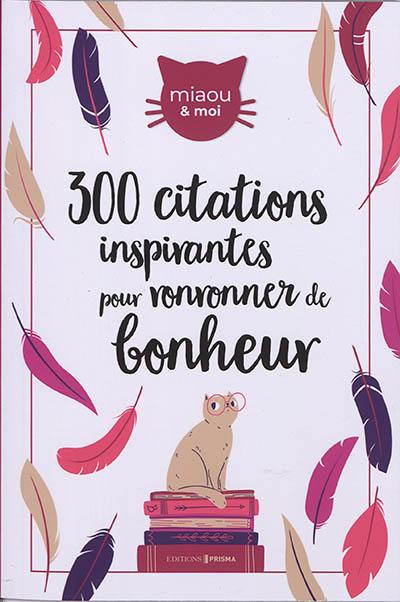 300 citations inspirantes pour ronronner de bonheur