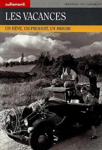 Autrement, n° 111. Les vacances : un rêve, un produit, un miroir