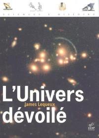 L'univers dévoilé : une histoire de l'astronomie de 1910 à aujourd'hui