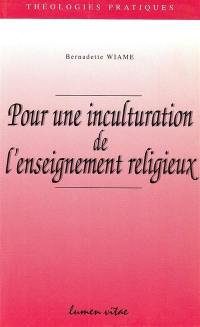 Pour une inculturation de l'enseignement religieux