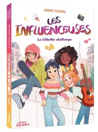 Les influenceuses. Vol. 2. Le LIKeMe challenge