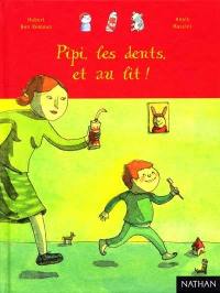 Pipi, les dents et au lit !