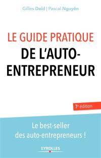 Le guide pratique de l'auto-entrepreneur : le best-seller des auto-entrepreneurs