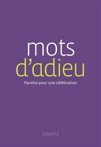 Mots d'adieu : paroles pour une célébration