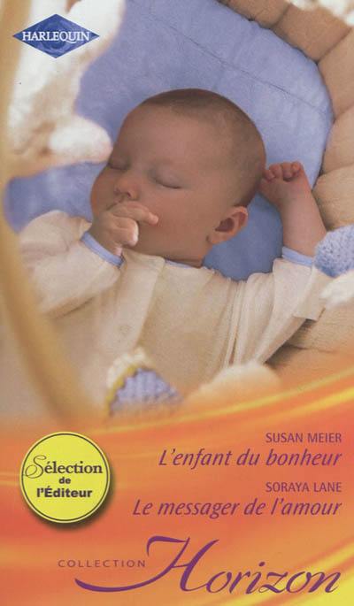 L'enfant du bonheur. Le messager de l'amour