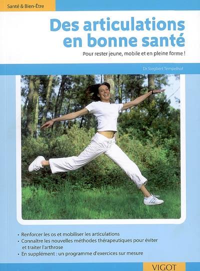 Des articulations en bonne santé : pour rester jeune, mobile et en pleine forme !