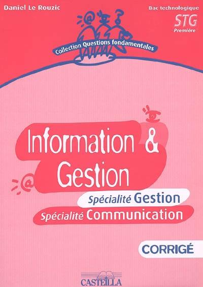 Information & gestion, bac technologique, 1re STG : spécialité gestion, spécialité communication : corrigé