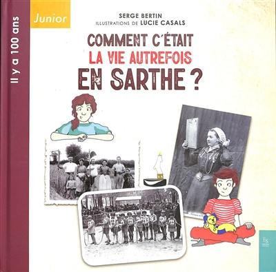 Comment c'était la vie autrefois en Sarthe ?