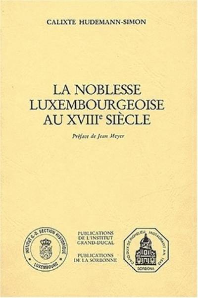 La noblesse luxembourgeoise au XVIIIe siècle