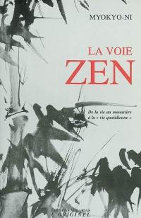 La voie zen : de la vie au monastère à la vie quotidienne