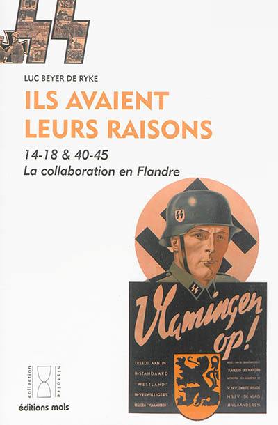 Ils avaient leurs raisons : 14-18 & 40-45, la collaboration en Flandre