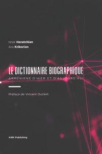 Le dictionnaire biographique : Arméniens d'hier & d'aujourd'hui