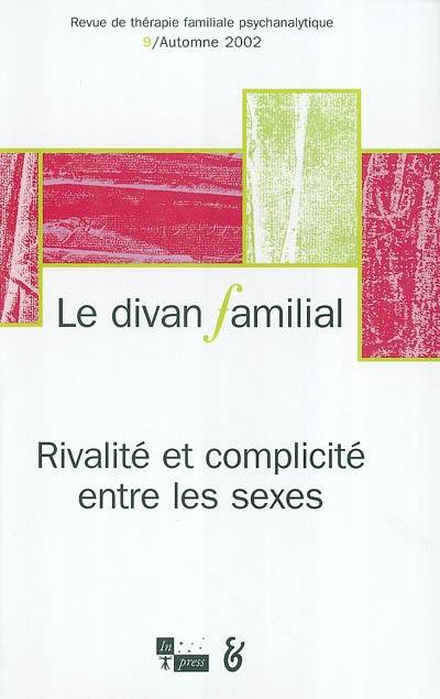 Divan familial (Le), n° 9. Rivalité et complicité entre les sexes