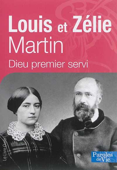 Louis et Zélie Martin : Dieu, premier servi