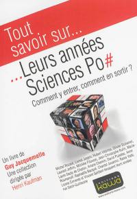 Leurs années Sciences Po : comment y entrer, comment en sortir ?