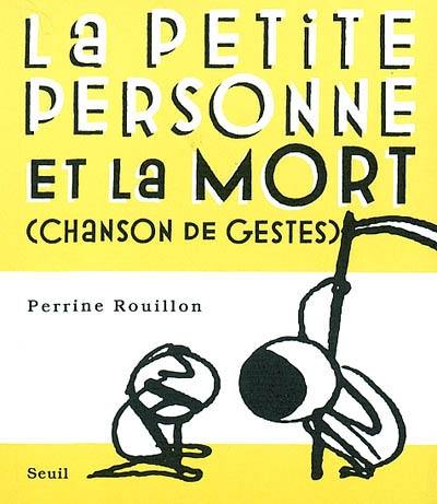 La petite personne et la mort : (chanson de gestes)