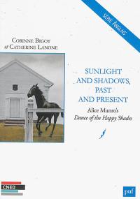 Sunlight and shadows, past and present : Alice Munro's Dance of the happy shades