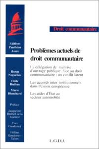 Problèmes actuels de droit communautaire