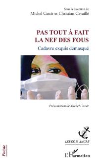 Pas tout à fait La nef des fous : cadavre exquis démasqué