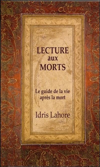 La lecture aux morts : le guide de la vie après la mort