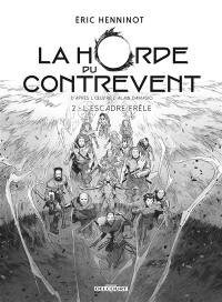 La horde du contrevent. Vol. 2. L'escadre frêle