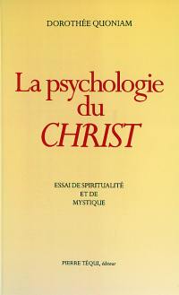 La psychologie du Christ : essai de spiritualité et de mystique