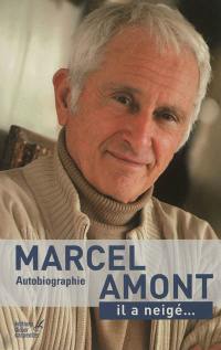 Marcel Amont : il a neigé... : autobiographie