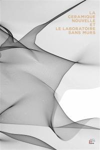 La céramique nouvelle et le laboratoire sans murs