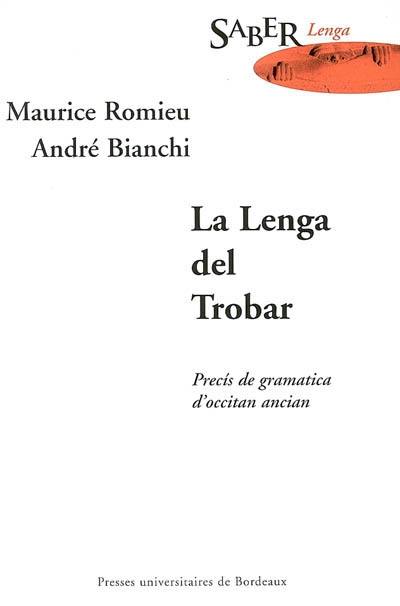 La lenga del trobar : precis de gramatica d'occitan ancian