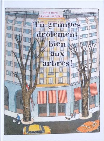 Tu grimpes drôlement bien aux arbres !