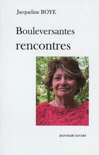 Bouleversantes rencontres