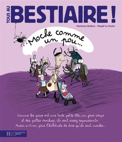 Tous au bestiaire !. Vol. 4. Moche comme un pou...