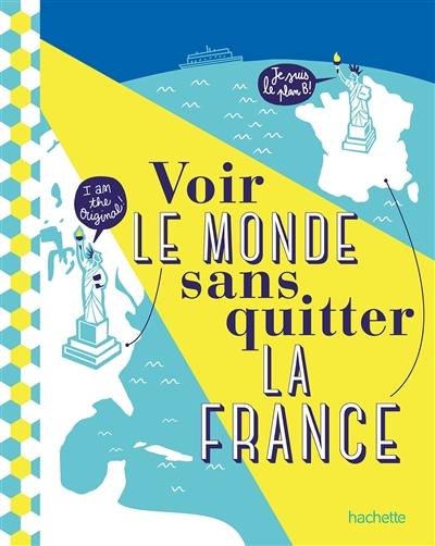 Voir le monde sans quitter la France