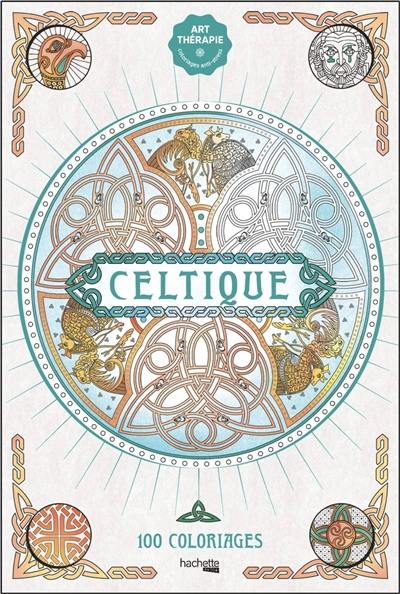 Celtique : 100 coloriages