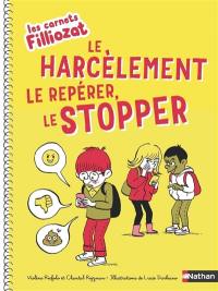 Le harcèlement : le repérer, le stopper