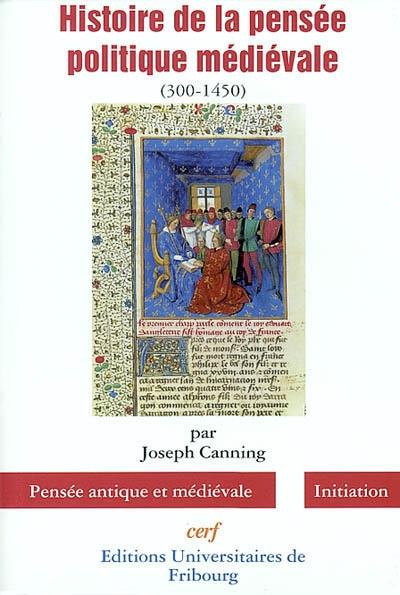 Histoire de la pensée politique médiévale (300-1450)