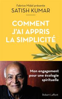 Comment j'ai appris la simplicité : mon engagement pour une écologie spirituelle