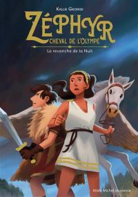 Zéphyr, cheval de l'Olympe. Vol. 2. La revanche de la nuit