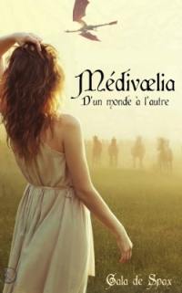 Médivaelia : d'un monde à l'autre