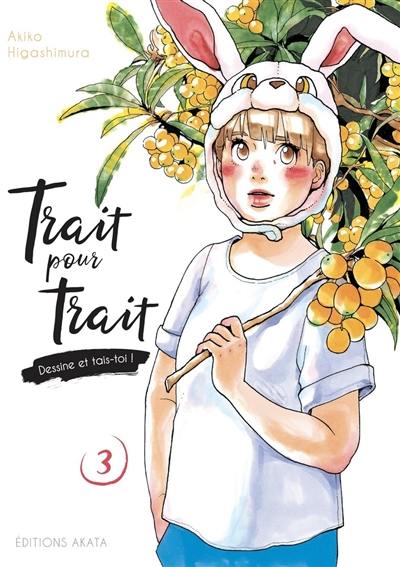 Trait pour trait : dessine et tais-toi !. Vol. 3