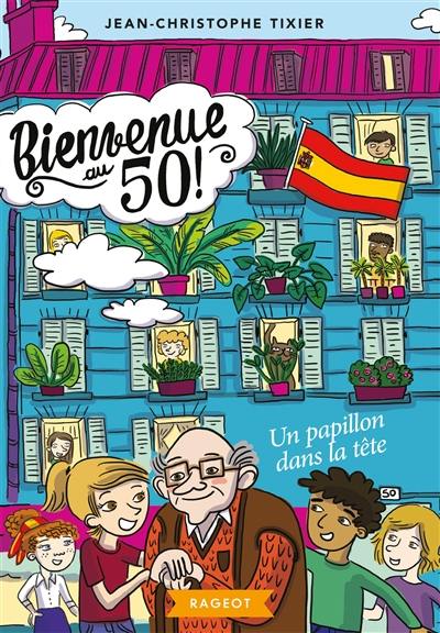 Bienvenue au 50 !. Vol. 6. Un papillon dans la tête