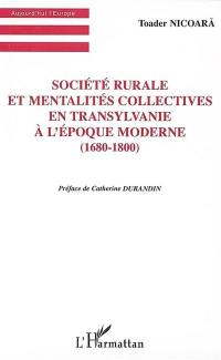 Société rurale et mentalités collectives en Transylvanie à l'époque moderne : 1680-1800