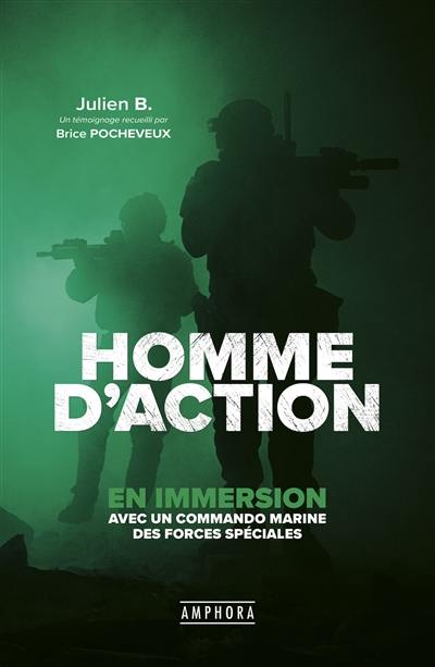 Homme d'action : en immersion avec un commando marine des forces spéciales