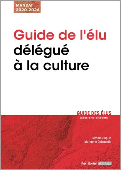 Guide de l'élu délégué à la culture : mandat 2020-2026