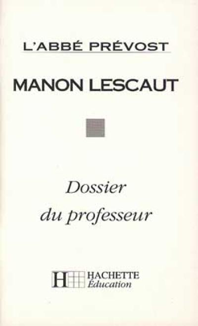 Manon Lescaut, abbé Prévost : dossier du professeur