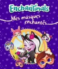 Enchantimals : mes masques enchantés