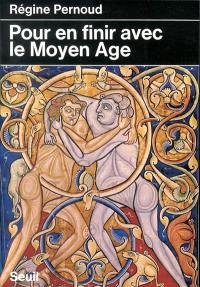 Pour en finir avec le Moyen Age