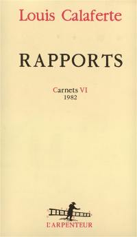 Carnets. Vol. 6. Rapports : 1982