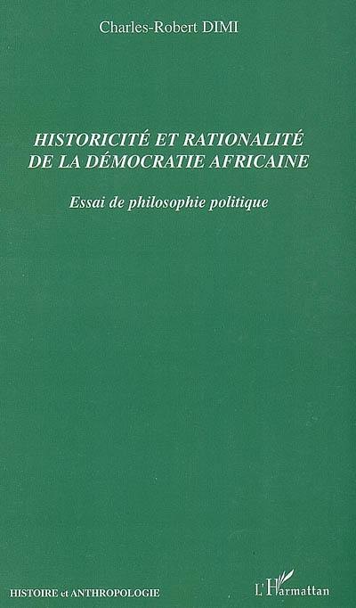 Historicité et rationalité de la démocratie africaine : essai de philosophie politique